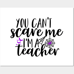 You can't scare me I'm a teacher Posters and Art